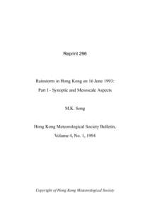Reprint 296  Rainstorm in Hong Kong on 16 June 1993: Part I - Synoptic and Mesoscale Aspects  M.K. Song