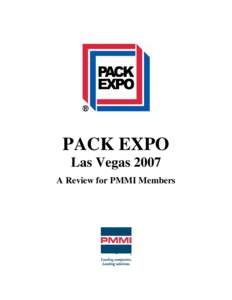 PACK EXPO Las Vegas 2007 A Review for PMMI Members PACK EXPO Las Vegas 2007 A Review for PMMI Members