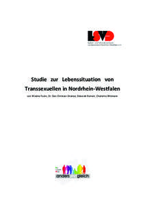 ! ! ! Studie!!!zur!!!Lebenssituation!!!von! Transsexuellen!in!Nordrhein6Westfalen! von!Wiebke!Fuchs,!Dr.!Dan!Christian!Ghattas,!Deborah!Reinert,!Charlotte!Widmann!