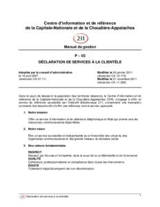 Centre d’information et de référence de la Capitale-Nationale et de la Chaudière-Appalaches Manuel de gestion P – 03 DÉCLARATION DE SERVICES À LA CLIENTÈLE