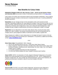 News Release For Immediate Release New Benefits for Colour Index RESEARCH TRIANGLE PARK, NC, USA, February 5, 2015— AATCC and the Society of Dyers and Colourists (SDC) announced a number of new benefits and improvement