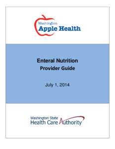 Enteral Nutrition  Provider Guide July 1, 2014  About this guide *