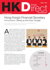 ISSUE 2, 2012  www.investhk.gov.hk Hong Kong’s Financial Secretary Announces a “Steady as She Goes” Budget