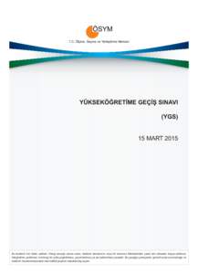 T.C. Ölçme, Seçme ve Yerleştirme Merkezi  YÜKSEKÖĞRETİME GEÇİŞ SINAVI (YGS) 15 MART 2015