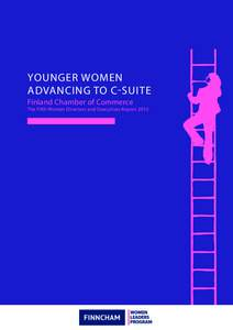 YOUNGER WOMEN ADVANCING TO C-SUITE Finland Chamber of Commerce The Fifth Women Directors and Executives Report 2015