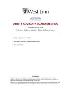 22500 Salamo Road West Linn, Oregon[removed]http://westlinnoregon.gov UTILITY ADVISORY BOARD MEETING Tuesday, April 8, 2014