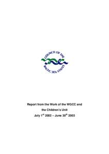 Report from the Work of the WGCC and the Children’s Unit July 1st 2002 – June 30th 2003 by Senior Advisor Lars Lööf