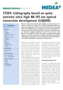 PROJECT PROFILE  2T304: Lithography based on quite extreme ultra high NA 193 nm optical immersion development (LIQUID) LITHOGRAPHY