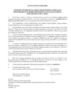 INVITATION FOR BIDS MINISTRY OF DEFENCE & URBAN DEVELOPMENT (MOD & UD) PROCUREMENT OF 200,000.PAIRS SHOES CANVAS OLIVE GREEN. FOR THE SRI LANKA ARMY The Secretary, Ministry of Defence & Urban Development on behalf of the