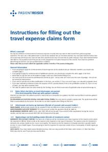 Instructions for filling out the travel expense claims form What is covered? You may be entitled to reimbursement of necessary expenses incurred when you have to travel to and from publicly approved treatment. The main r