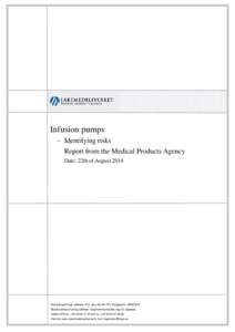 Infusion pumps - Identifying risks Report from the Medical Products Agency Date: 22th of August[removed]Postadress/Postal address: P.O. Box 26, SE[removed]Uppsala, SWEDEN