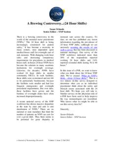 A Brewing Controversy[removed]Hour Shifts) Susan Orlando Senior Editor – NNP Section There is a brewing controversy in the world of the neonatal nurse practitioner (NNPs).1 The 24 hour shift is being