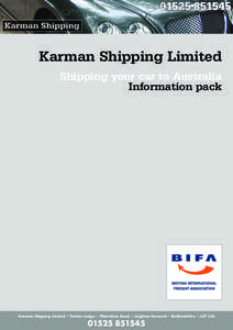 Karman Shipping Limited Shipping your car to Australia Information pack Karman Shipping Limited • Timber Lodge • Plantation Road • Leighton Buzzard • Bedfordshire • LU7 3JB