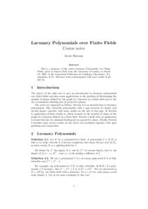 Lacunary Polynomials over Finite Fields Course notes Javier Herranz Abstract This is a summary of the course Lacunary Polynomials over Finite Fields, given by Simeon Ball, from the University of London, in March