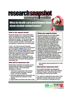 What do health care practitioners know about alcohol-related harms? What is this research about? Excessive alcohol use is a key public health threat to Canadians, as it causes many health, social, and financial burdens, 