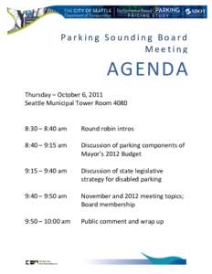 Parking Sounding Board Meeting AGENDA Thursday – October 6, 2011 Seattle Municipal Tower Room 4080