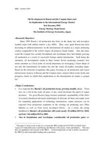 IEEJ：October[removed]Oil Development in Russia and the Caspian States and Its Implication to the International Energy Market Ken Koyama, PhD Energy Strategy Department