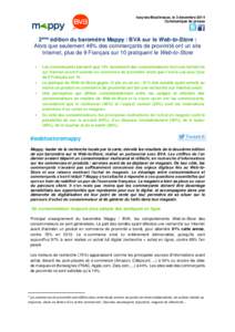 Issy-les-Moulineaux, le 3 décembre 2014 Communiqué de presse 2ème édition du baromètre Mappy / BVA sur le Web-to-Store : Alors que seulement 46% des commerçants de proximité ont un site Internet, plus de 9 França