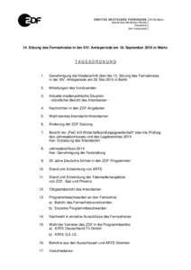 Z W E I T E S D E U T S C H E S F E R N S E H E NMainz Anstalt des öffentlichen Rechts Fernsehrat Der Vorsitzende  14. Sitzung des Fernsehrates in der XIV. Amtsperiode am 18. September 2015 in Mainz