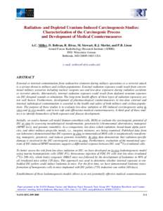 Radiation- and Depleted Uranium-Induced Carcinogenesis Studies: Characterization of the Carcinogenic Process and Development of Medical Countermeasures A.C. Miller, D. Beltran, R. Rivas, M. Stewart, R.J. Merlot, and P.B.