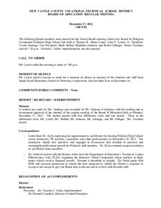 NEW CASTLE COUNTY VOCATIONAL-TECHNICAL SCHOOL DISTRICT BOARD OF EDUCATION REGULAR MEETING December 17, 2012 7:00 P.M.  The following Board members were present for the School Board meeting, which was hosted by Hodgson