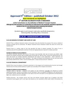Approved 9th Edition – published October 2012 New standards are highlighted 9 EDITION ACCREDITATION STANDARDS th  of the Commission on Accreditation of Medical Transport System