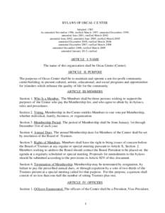 BYLAWS OF ORCAS C E NTER Adopted 1983 As amended November 1996, ratified March 1997; amended December 1999; amended June 2001, ratified March 2002 amended June 2002, amended June 2005, ratified March 2005 amended Decembe