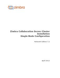 Computer architecture / Parallel computing / Fault-tolerant computer systems / Instant messaging / Web 2.0 / Zimbra / ZCS / Red Hat cluster suite / Veritas Cluster Server / Computing / Concurrent computing / Cluster computing