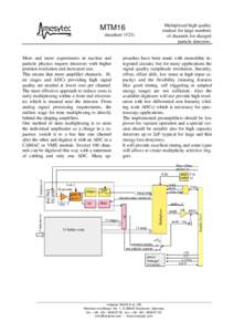 MTM16 datasheet (V23) More and more experiments in nuclear and particle physics require detectors with higher position resolution and increased size.