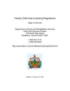 Family Child Care Licensing Regulations State of Vermont Department of Social and Rehabilitation Services Child Care Services Division 103 South Main Street