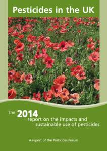 Pesticides in the UK  The 2014 report on the impacts and