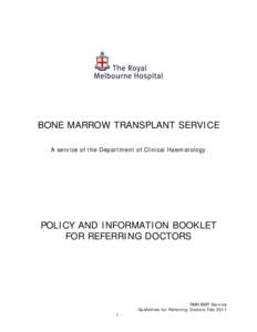 BONE MARROW TRANSPLANT SERVICE A service of the Department of Clinical Haematology POLICY AND INFORMATION BOOKLET FOR REFERRING DOCTORS