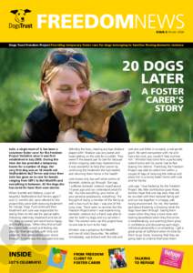 Freedomnews ISSUE 2 Winter 2009 Dogs Trust Freedom Project Providing temporary foster care for dogs belonging to families fleeing domestic violence  20 Dogs