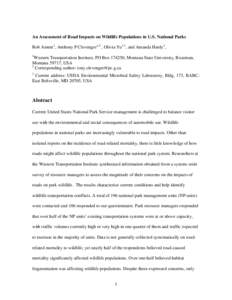 An Assessment of Road Impacts on Wildlife Populations in U.S. National Parks Rob Ament1, Anthony P Clevenger1,2 , Olivia Yu1,3, and Amanda Hardy1, 1 Western Transportation Institute, PO Box, Montana State Universi