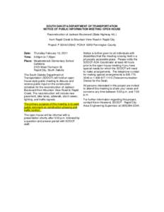 SOUTH DAKOTA DEPARTMENT OF TRANSPORTATION NOTICE OF PUBLIC INFORMATION MEETING/ OPEN HOUSE Reconstruction of Jackson Boulevard (State Highway[removed]from Rapid Creek to Mountain View Road in Rapid City Project: P[removed]