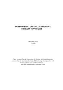 DETOXIFYING ANGER: A NARRATIVE THERAPY APPROACH Dr Robert Rich Victoria