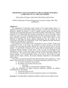 DEPORTMENT AND MANAGEMENT OF METALS PRODUCED DURING COMBUSTION OF CCA-TREATED TIMBERS Mary Stewart, Joe Rogers, Ashley Breed, Brian Haynes and Jim Petrie CRESTA, Department of Chemical Engineering, University of Sydney, 