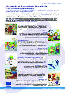 Key Stage 1-2: Modern Languages / Citizenship  Discover the environment with Tom and Lila - Available in all European languages!  In these 20-page illustrated books for children 6-9 years of age, Tom and Lila the fox go 