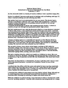 1 Delores Homer Story Submitted to the Iowa Department for the Blind February 1, 2011 As the eleventh child in a family of twelve children I led a spoiled, happy life. Active in softball I became quite good at batting an