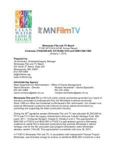 Minnesota Film and TV Board FY2013/FY2014 ACHF Annual Report Contracts[removed], [removed]and[removed]January 1, 2014 Prepared by: Jill Johansen, Snowbate/Legacy Manager