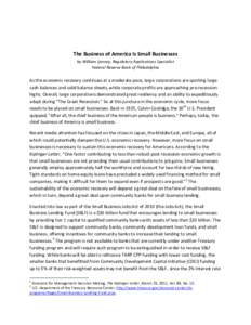 The Business of America Is Small Businesses by William Lenney, Regulatory Applications Specialist Federal Reserve Bank of Philadelphia As the economic recovery continues at a moderate pace, large corporations are sportin