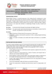 WESLEY MISSION VICTORIA POSITION DESCRIPTION Position Title Mobile Support Worker – Mobile Support Team Services, Business or Department Wesley Children, Youth and Family Services Approved by General Manager - Services