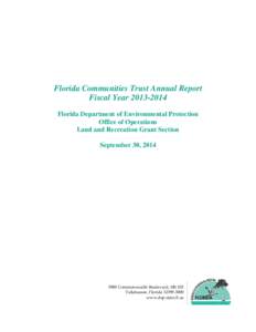 Florida Communities Trust Annual Report Fiscal Year[removed]Florida Department of Environmental Protection Office of Operations Land and Recreation Grant Section September 30, 2014