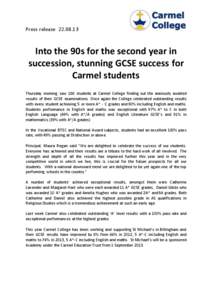 Press release[removed]Into the 90s for the second year in succession, stunning GCSE success for Carmel students Thursday morning saw 186 students at Carmel College finding out the anxiously awaited