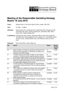 Meeting of the Responsible Gambling Strategy Board: 18 July 2016 Venue: Wesley Hotel, Euston Street, Euston, London, NW1 2EZ