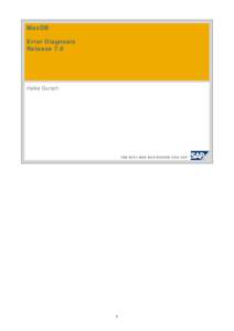 MaxDB Error Diagnosis Release 7.6 Heike Gursch
