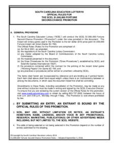 SOUTH CAROLINA EDUCATION LOTTERY® OFFICIAL RULES FOR THE SCEL $1,000,000 FORTUNE SECOND-CHANCE PROMOTION  A. GENERAL PROVISIONS