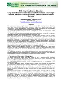 ISE – Inspiring Science Education Large Scale Experimentation Scenarios to Mainstream E-learning in Science, Mathematics and Technology in Primary and Secondary Schools Francesco Fedele1, Monica Turrini2 Sophia R&I (It