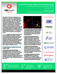 Reaching the Health Millennium Development Goals: The Critical Role of India’s Business Sector November 13, 2013 Investment Case #4 Corporate Support for Maternal and Child Nutrition