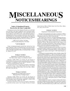 ISCELLANEOUS MNOTICES/HEARINGS Notice of Abandoned Property Received by the State Comptroller Pursuant to provisions of the Abandoned Property Law and related laws, the Office of the State Comptroller receives unclaimed 